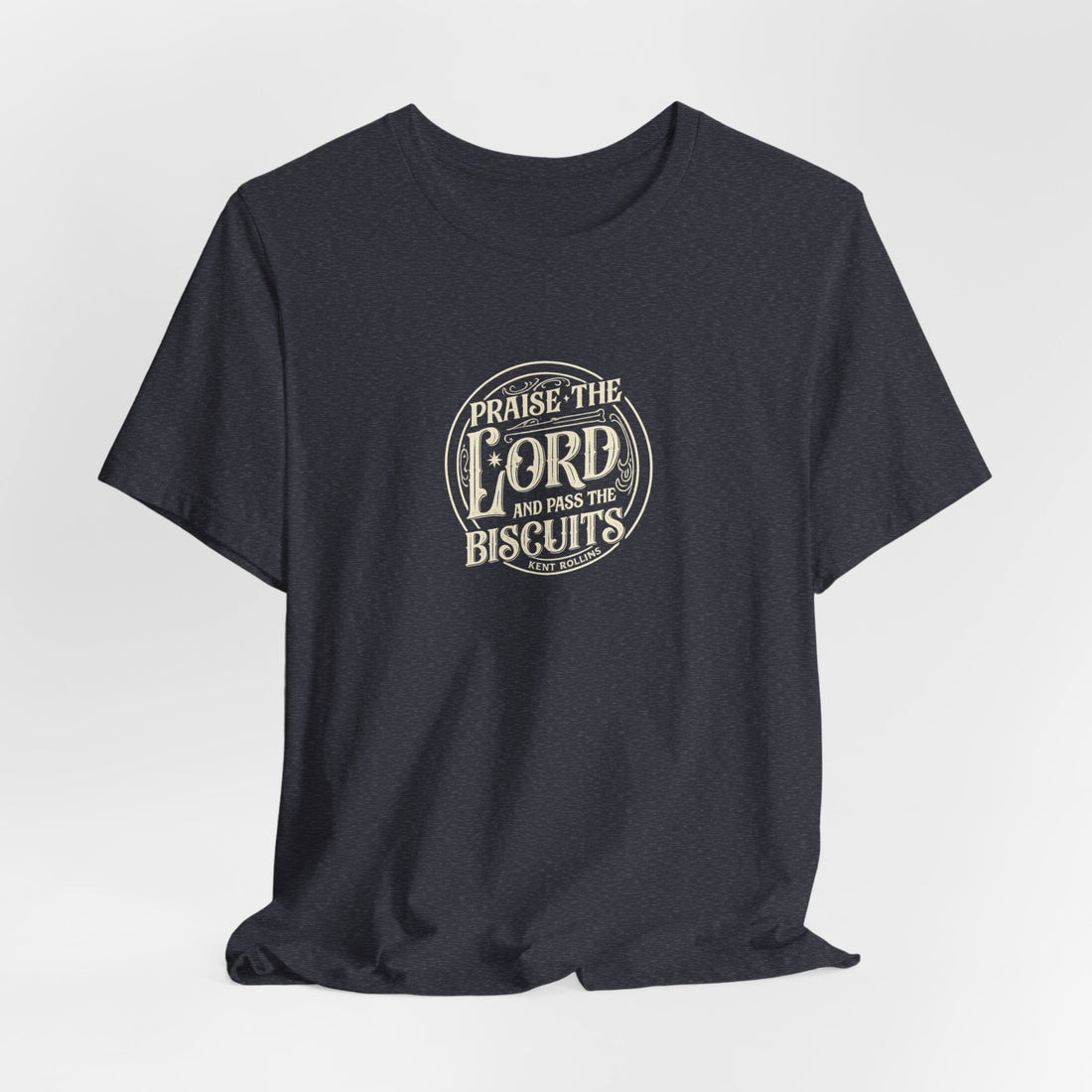 "Praise the Lord and Pass the Biscuits" - Cowboy Kent Rollins&