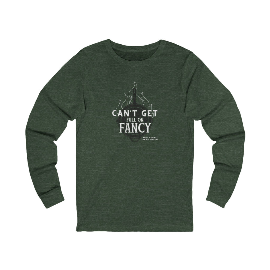 Can't Get Full on Fancy - Cast Iron Skillet Long Sleeved T-Shirt