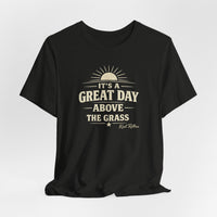 It's a Great Day Above the Grass Adult Tee