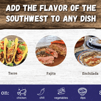 Southwest flavors: tacos, fajitas, enchiladas.