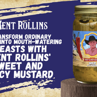 Kent Rollins' mild sweet and spicy mustard.