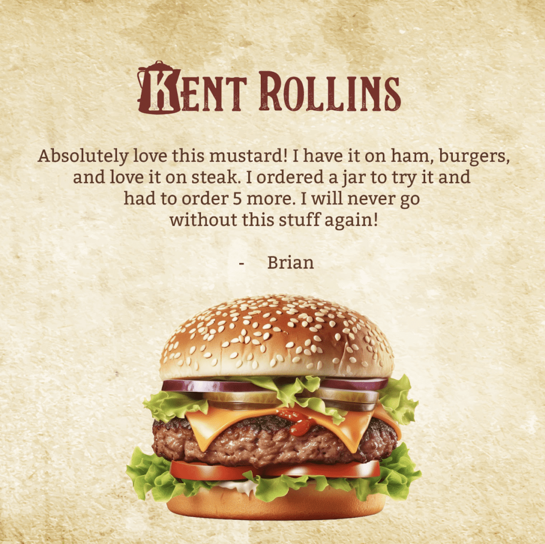 Delicious Kent Rollins mustard on burger.
