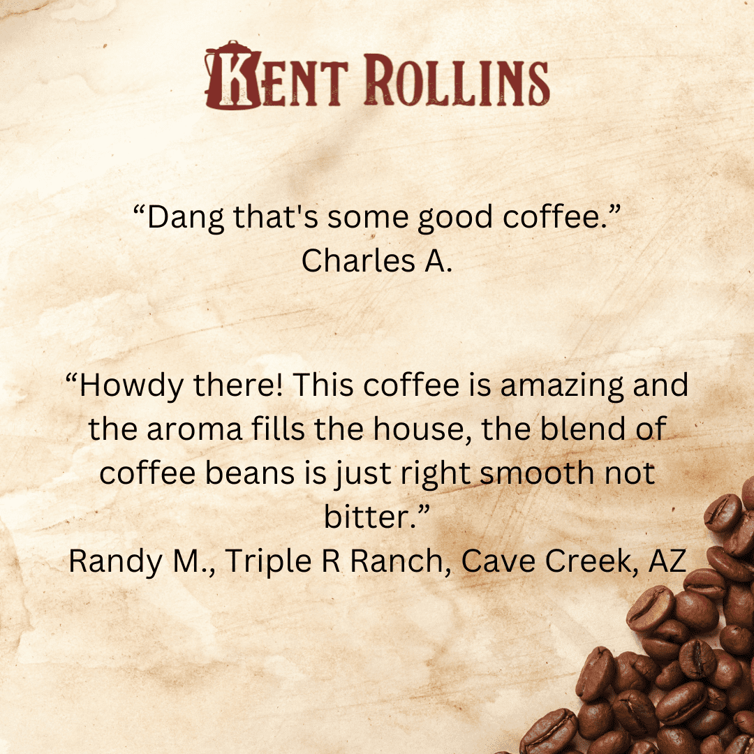 Reviews of Kent Rollins Cowboy Coffee, "Dang that&