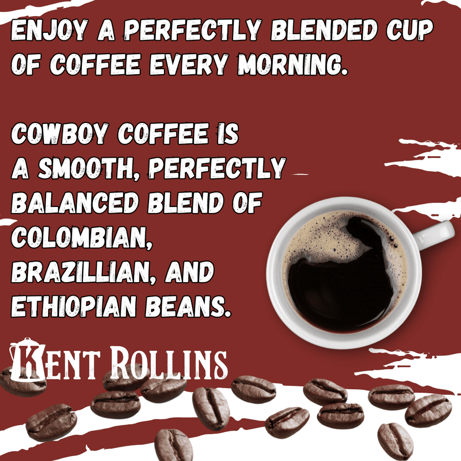 Cowboy Coffee: Colombian, Brazilian, Ethiopian blend.