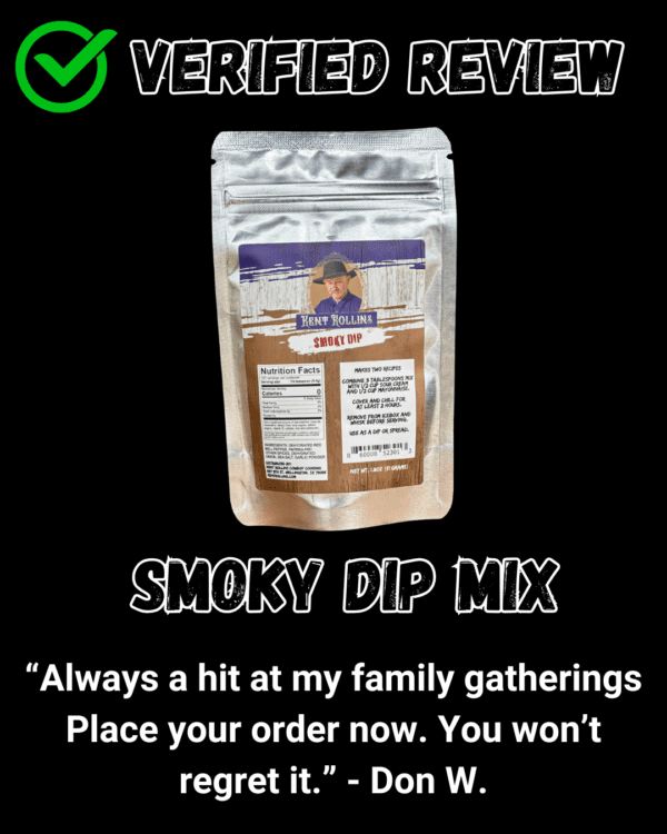 Kent Rollins' Smoky Dip Review: "Best Smoky dip around. Been using it for few years now! Wife always ask to order more when I buy the Spices. Great added flavor to any dish." Don W.